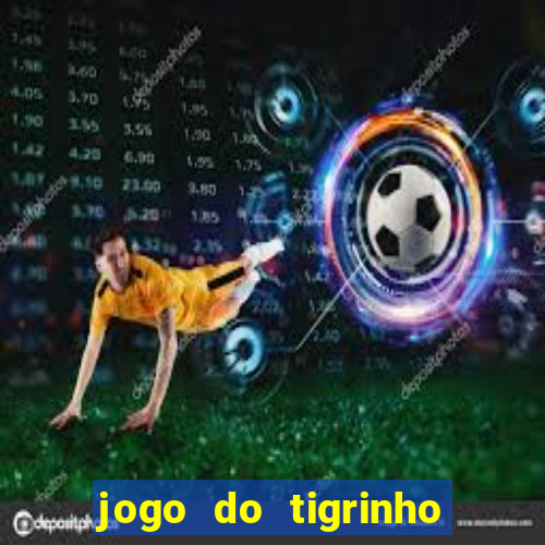 jogo do tigrinho fortune tiger demo